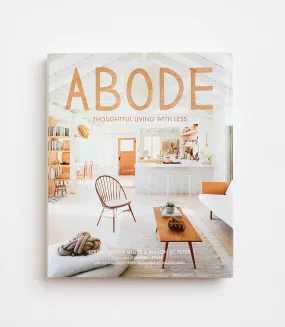 Abode: Thoughtful Living with Less