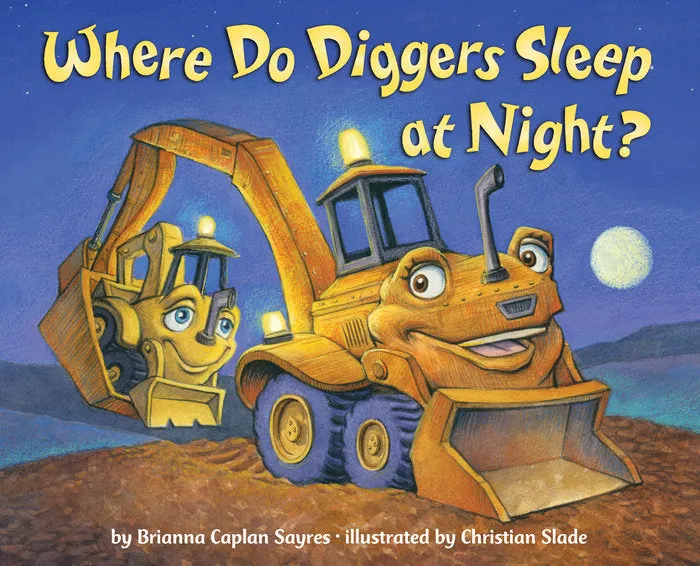 Where Do Diggers Sleep At Night Hardcover Book